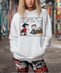 Where my killer tape at cartoon shirt