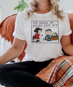 Where my killer tape at cartoon shirt