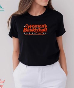 Women’s Basketball Not A Moment But A Movement Shirt