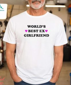 World’s Best Ex Girlfriend Shirt