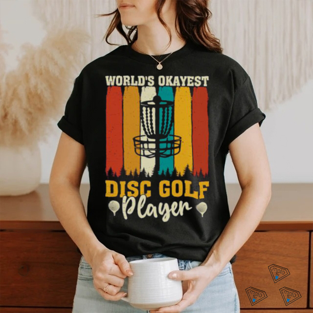 Worlds Okayest Disc Golf Player Vintage T Shirt Worlds Okayest Disc Golf Player Vintage T Shirt