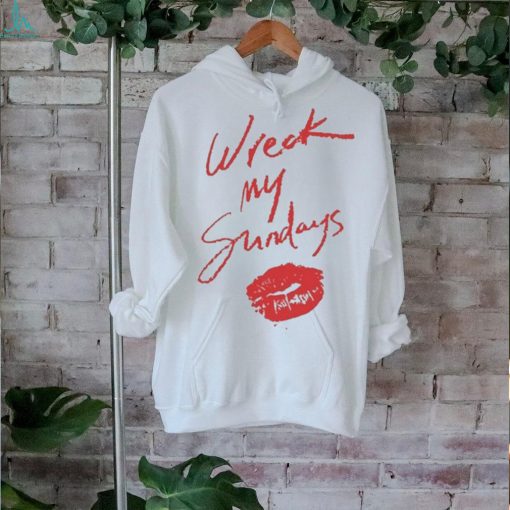 Wreck My Sundays Don’t Forget Me Love Mr Shirt