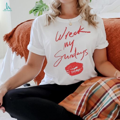 Wreck My Sundays Don’t Forget Me Love Mr Shirt