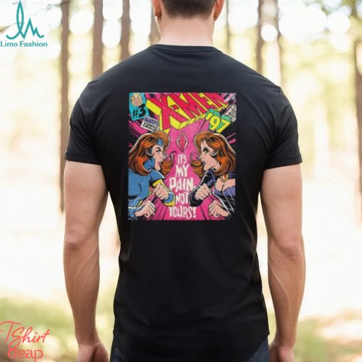 X Men 97 Ep 3 Fire Made Flesh It’s My Pain Not Yours Vintage T Shirt