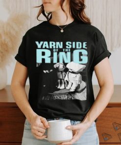 Yarn Side Of The Ring Shirt