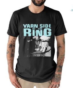 Yarn Side Of The Ring Shirt