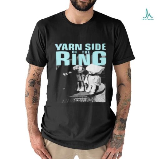 Yarn Side Of The Ring Shirt