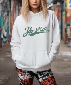 You Matter Script Logo Tee Shirt