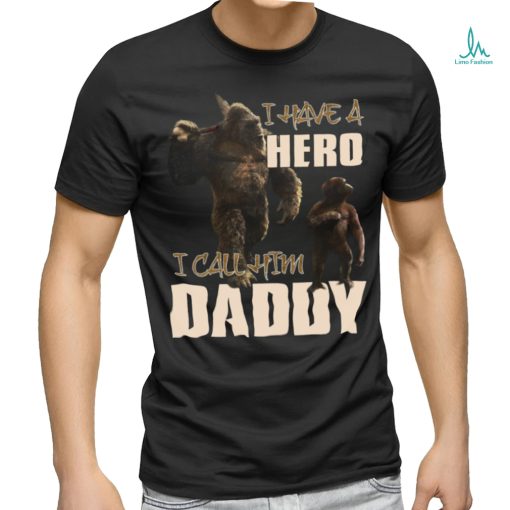 i have a hero i call him daddy shirt