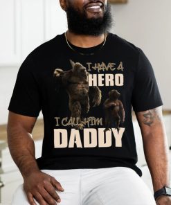 i have a hero i call him daddy shirt
