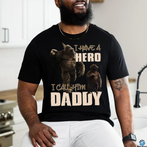 i have a hero i call him daddy shirt