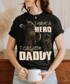 i have a hero i call him daddy shirt