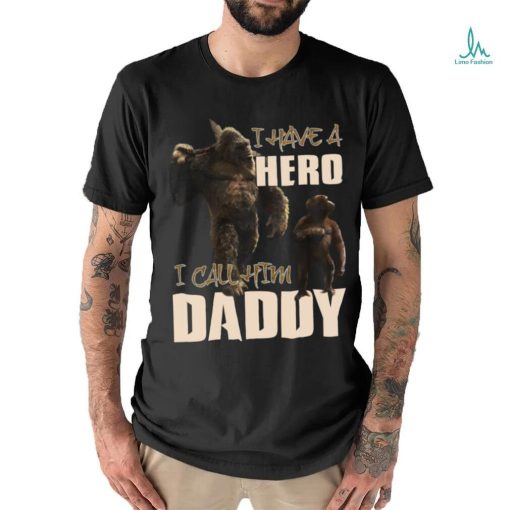 i have a hero i call him daddy shirt