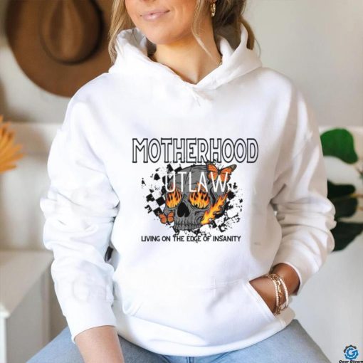 motherhood living on the edge insanity shirt