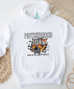 motherhood living on the edge insanity shirt