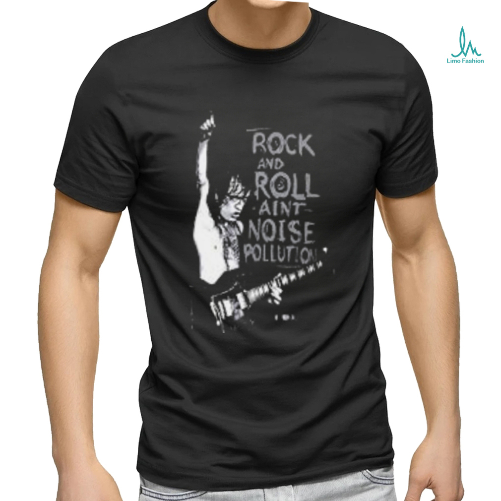 rock and roll aint noise pollution shirt rock and roll aint noise pollution shirt
