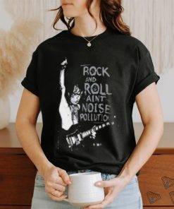 rock and roll aint noise pollution shirt, hoodie, sweater, long sleeve and tank top rock and roll aint noise pollution shirt
