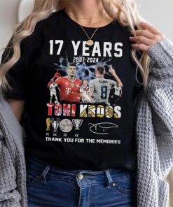 17 Years 2007 2024 Toni Kroos Thank You For The Memories T Shirt