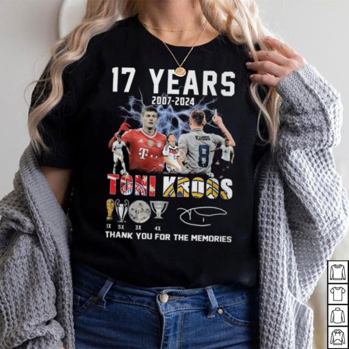 17 Years 2007 2024 Toni Kroos Thank You For The Memories T Shirt
