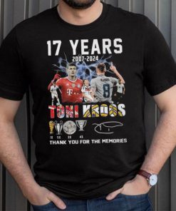 17 Years 2007 2024 Toni Kroos Thank You For The Memories T Shirt