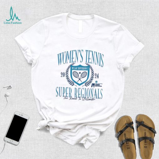 2024 NCAA Women’s Tennis Super Regionals The Road To Stillwater Shirt
