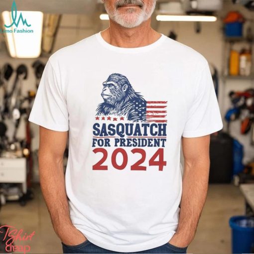 2024 Sasquatch for President Shirt Funny Bigfoot T Shirt