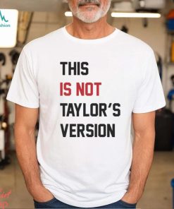 2024 Taylor Wearing This Is Not Taylor's Version Shirt