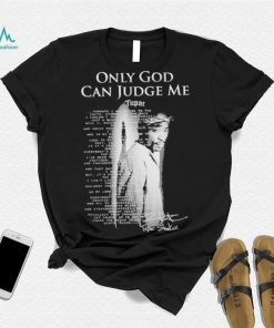 2Pac Only God Can Judge Me Tupac Shakur T Shirt