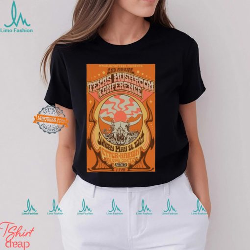 2nd Annual Texas Mushroom Conference May 26 2024 Enter Harbin Alumni Center Austin TX Poster shirt