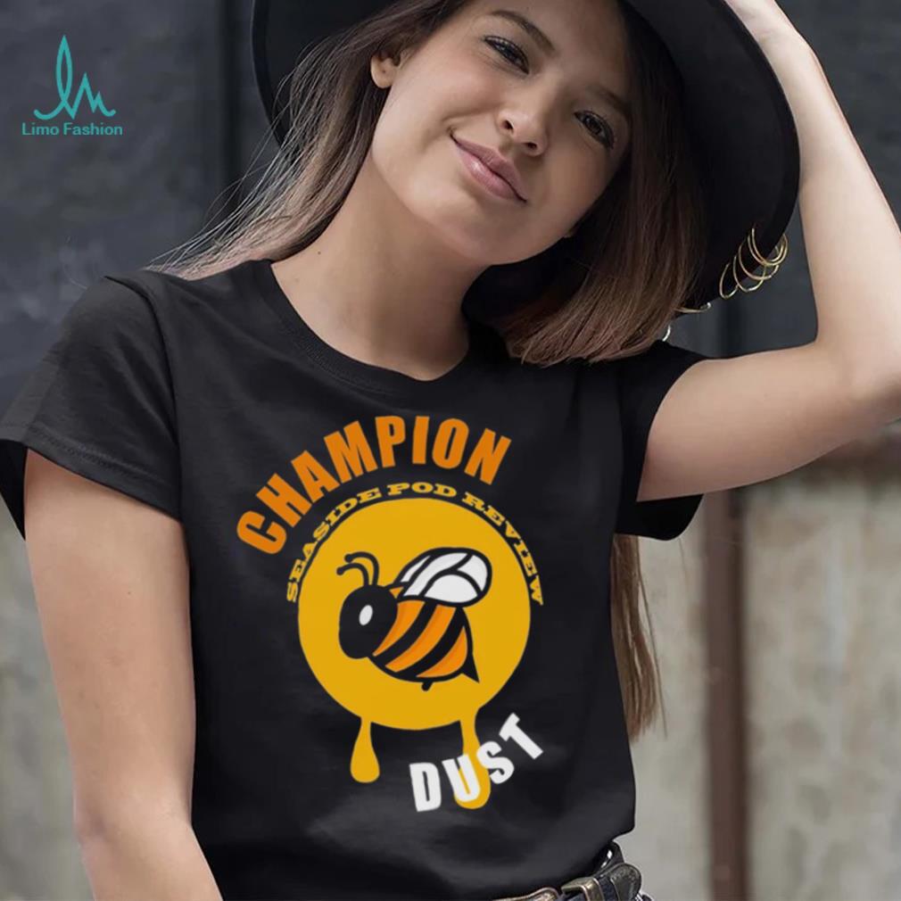 A Bee champion seaside pod review dust logo shirt A Bee champion seaside pod review dust logo shirt
