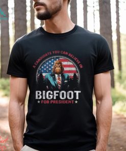 A Candidate You Can Believe In Bigfoot For President 2024 Vintage T Shirt