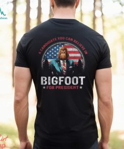 A Candidate You Can Believe In Bigfoot For President 2024 Vintage T Shirt