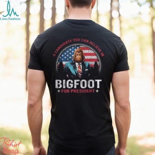 A Candidate You Can Believe In Bigfoot For President 2024 Vintage T Shirt