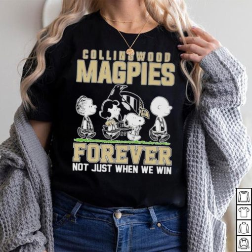 AFL Collingwood Magpies Forever Not Just When We Win T Shirt