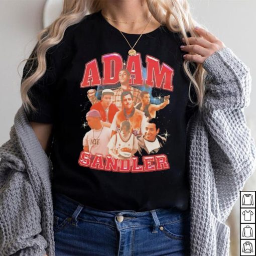 Adam Sandler American actor and comedian shirt