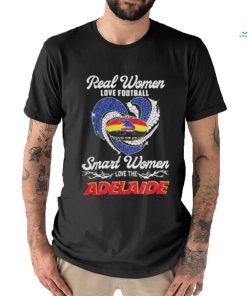 Adelaide Crows Football Real Women Love Football Smart One Love Adelaide T Shirt