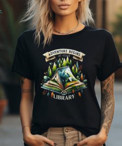 Adventure Begins At Your Library Outdoor Reading Lover T Shirt