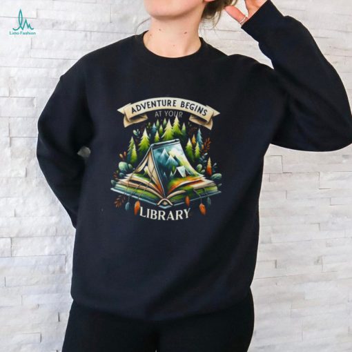 Adventure Begins At Your Library Outdoor Reading Lover T Shirt