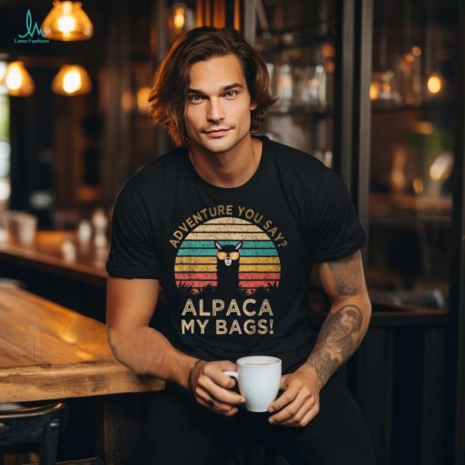 Adventure You Say Alpaca My Bags Vintage Travel T Shirt