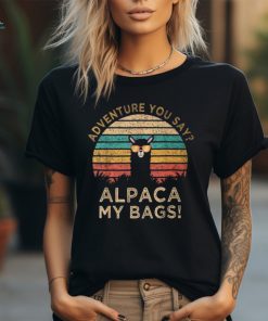 Adventure You Say Alpaca My Bags Vintage Travel T Shirt