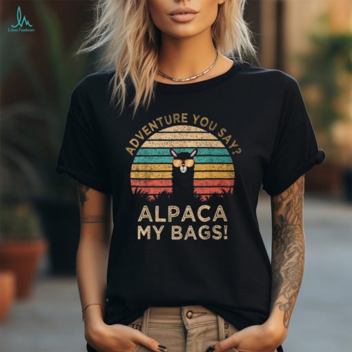 Adventure You Say Alpaca My Bags Vintage Travel T Shirt