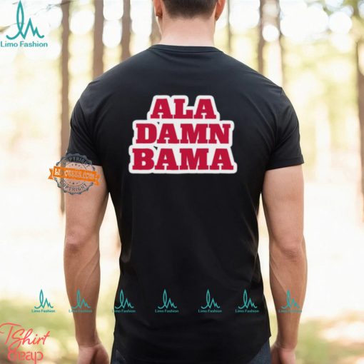 Ala Damn Bama Shirt