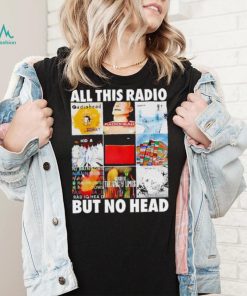 All this radio but no head shirt