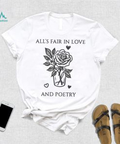 Alls Fair In Love And Poetry Shirt