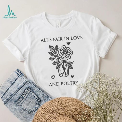 Alls Fair In Love And Poetry Shirt