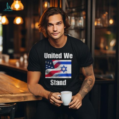 American Flag Israel Flag United We Stand For And Women T shirt