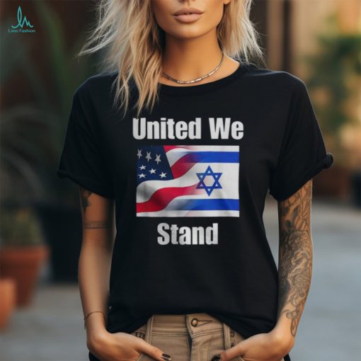 American Flag Israel Flag United We Stand For And Women T shirt