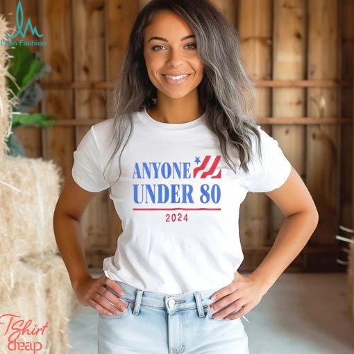 Americans Anyone Under 80 2024 Shirt