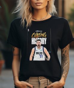 An NBA Original Chasing History Luka Doncic Of Dallas Mavericks T Shirt