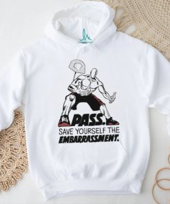 And1 Pass Save Yourself The Embarrassment T shirt, hoodie, sweater, long sleeve and tank top And1 Pass Save Yourself The Embarrassment T shirt